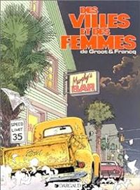 Couverture du livre Des villes et des femmes - Bob De Groot - Philippe Francq