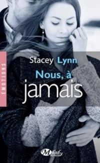 Stacey Lynn - Nous à jamais