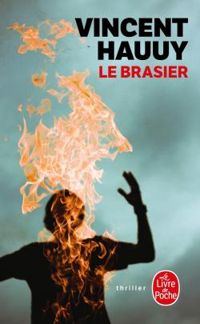 Vincent Hauuy - Le brasier