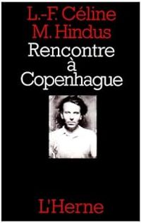 Louis Ferdinand Celine - Milton Hindus - Rencontre à Copenhague