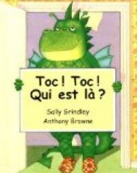 Sally Grindley - Anthony Browne - Toc ! Toc ! Qui est là ?