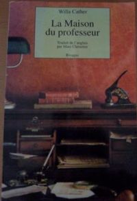 Willa Cather - La Maison du professeur