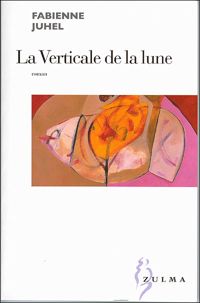 Fabienne Juhel - La Verticale de la lune