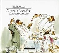 Couverture du livre Ernest et Célestine. La tante d'Amérique - Gabrielle Vincent