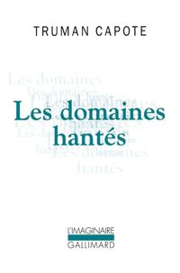 Truman Capote - Les Domaines hantés