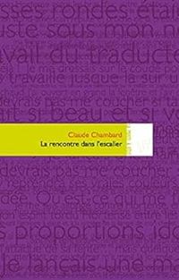 Couverture du livre La rencontre dans l'escalier - Claude Chambard