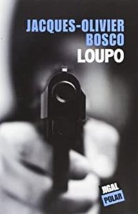 Jacques Olivier Bosco - Loupo