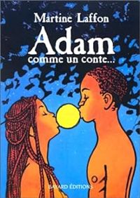 Martine Laffon - Adam comme un conte--