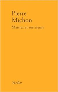 Couverture du livre Maîtres et serviteurs - Pierre Michon