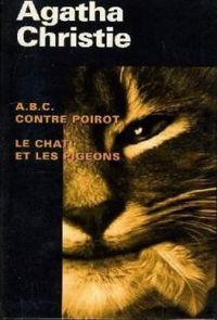 Agatha Christie - A.B.C. contre Poirot - Le Chat et les pigeons