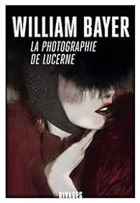 William Bayer - La photographie de Lucerne