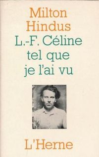 Couverture du livre L. F. Céline tel que je l'ai vu - Milton Hindus - Andre Belamich