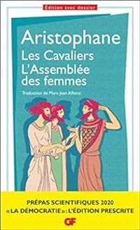  Aristophane - Les Cavaliers - L'Assemblée des femmes