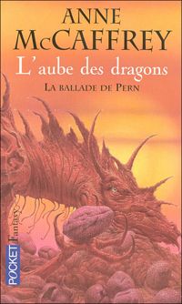 Couverture du livre L'Aube des dragons - Anne Mccaffrey