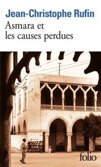 Couverture du livre Asmara et les causes perdues  - Jean Christophe Rufin