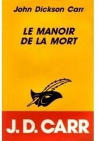 John Dickson Carr - Le manoir de la mort