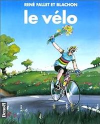 Rene Fallet - Roger Blachon - Le vélo