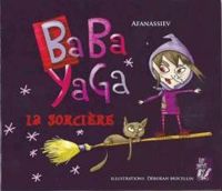 Couverture du livre Baba Yaga la sorcière - Alexandre Afanassiev