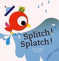 Anne Crahay - Splitch ! Splatch !