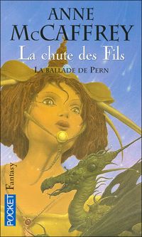 Couverture du livre La chute des fils - Anne Mccaffrey