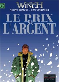 Collectif - Philippe Francq(Dessins) - Jean Van Hamme(Scenario) - Le Prix de l'argent