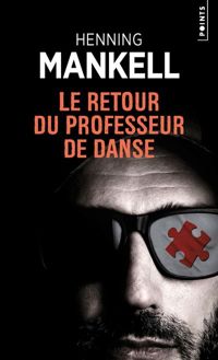 Couverture du livre Le Retour du professeur de danse - Henning Mankell