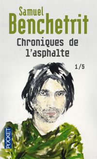 Couverture du livre Chroniques de l'asphalte  - Samuel Benchetrit