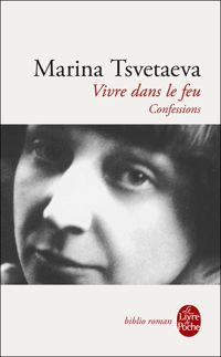 Marina Tsvetaeva - Vivre dans le feu