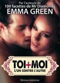 Emma Green - Toi + Moi : l’un contre l’autre, vol. 5