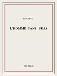 Paul Feval - L'homme sans bras