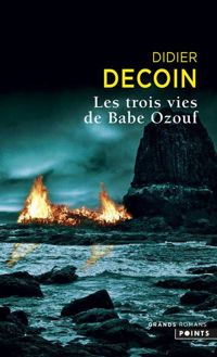 Couverture du livre Les Trois vies de Babe Ozouf - Didier Decoin