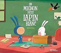 Couverture du livre Un mignon petit lapin blanc - Olivier Dutto