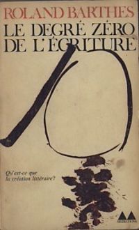 Couverture du livre Le degré zéro de l'écriture - Roland Barthes