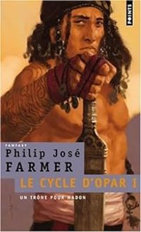 Couverture du livre Un trône pour Hadon - Philip Jose Farmer