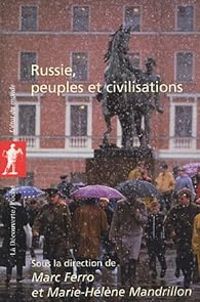 Marc Ferro - Marie Helene Mandrillon - Russie, peuples et civilisations
