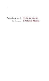 Antonin Artaud - Histoire vécue d'Artaud-Mômo