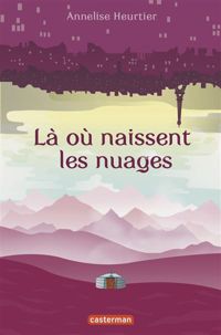 Couverture du livre Là où naissent les nuages - Annelise Heurtier