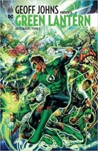 Geoff Johns - Geoff Johns présente Green Lantern - Intégrale