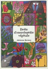 Couverture du livre Drôle d'encyclopédie végétale - Adrienne Barman