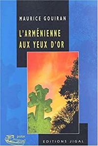 Couverture du livre L'arménienne aux yeux d'or - Maurice Gouiran