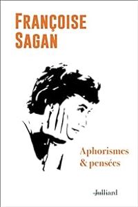 Couverture du livre Aphorismes et pensées - Francoise Sagan