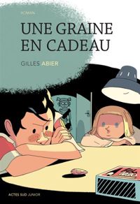 Gilles Abier - Benjamin Adam(Illustrations) - Une graine en cadeau