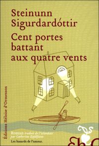 Steinunn Sigurdardottir - Catherine Eyjolfsson - CENT PORTES BATTANT AUX QUATRE VENTS