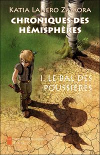 Katia Lanero Zamora - Chroniques des hémisphères : Le bal des poussières