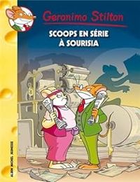 Geronimo Stilton - Scoops en série à Sourisia