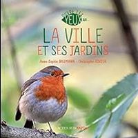 Couverture du livre La ville et ses jardins - Anne Sophie Baumann - Christophe Rivier