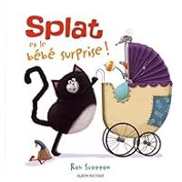 Rob Scotton - Splat et le bébé surprise !