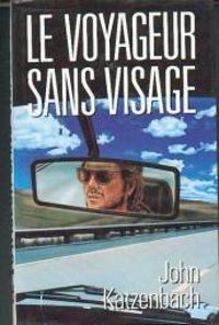 John Katzenbach - Philippe Rouard - Le voyageur sans visage