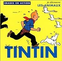  Herge - Tintin : Je découvre les animaux