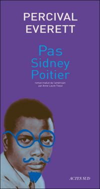 Percival Everett - Pas Sidney Poitier